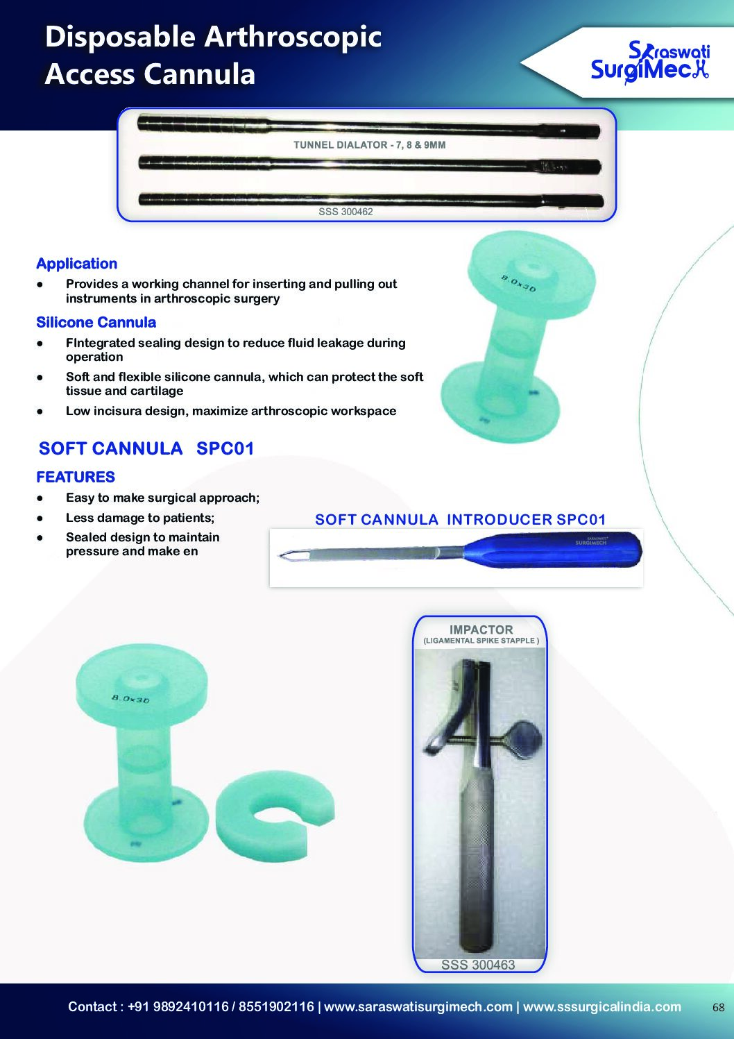 Disposable	Arthroscopic	 Access	Cannula